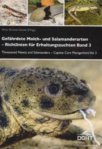 Gefährdete Molch- und Salamanderarten - Richtlinien für Erhaltungszuchten Band 3